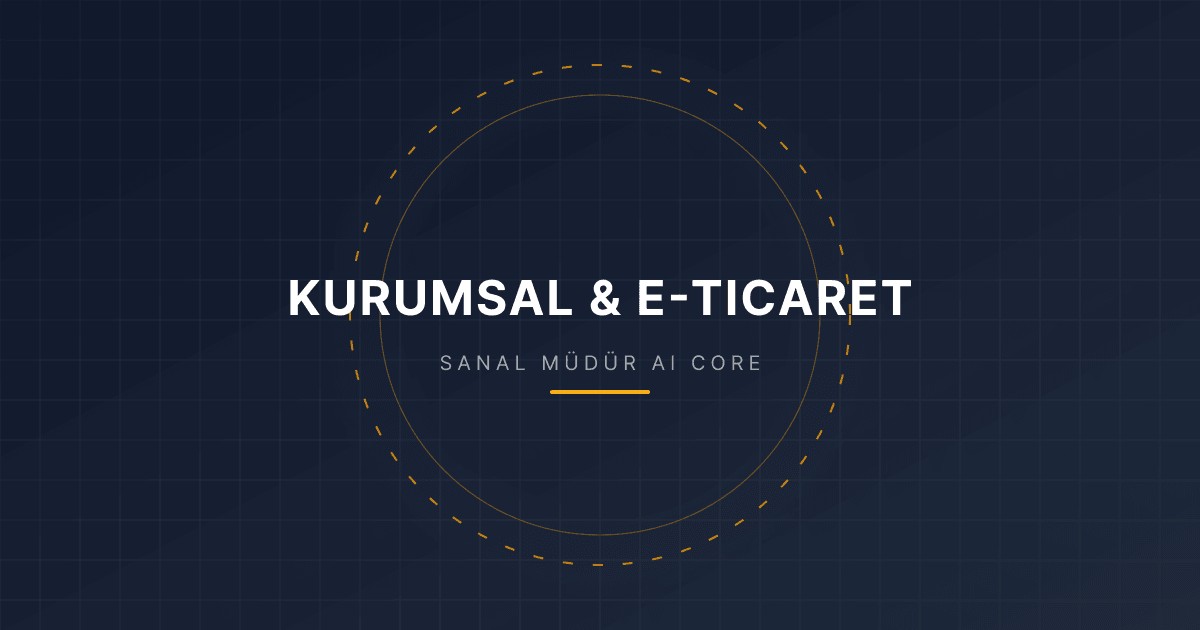 Kurumsal Site ve E-Ticaret: Özkan ULU ile Keşiften Canlıya Hızlı Yol Haritası